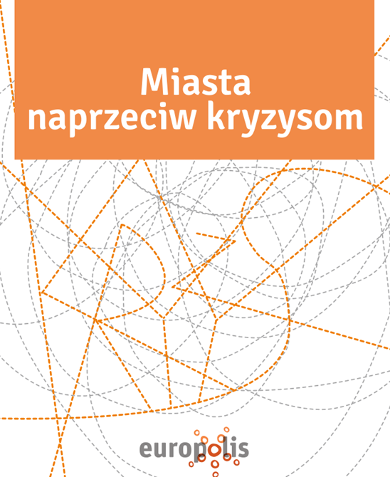 Raport “Europolis. Miasta naprzeciw kryzysom” oraz ranking zagrożeń wg samorządowców