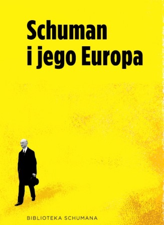 Schuman i jego Europa