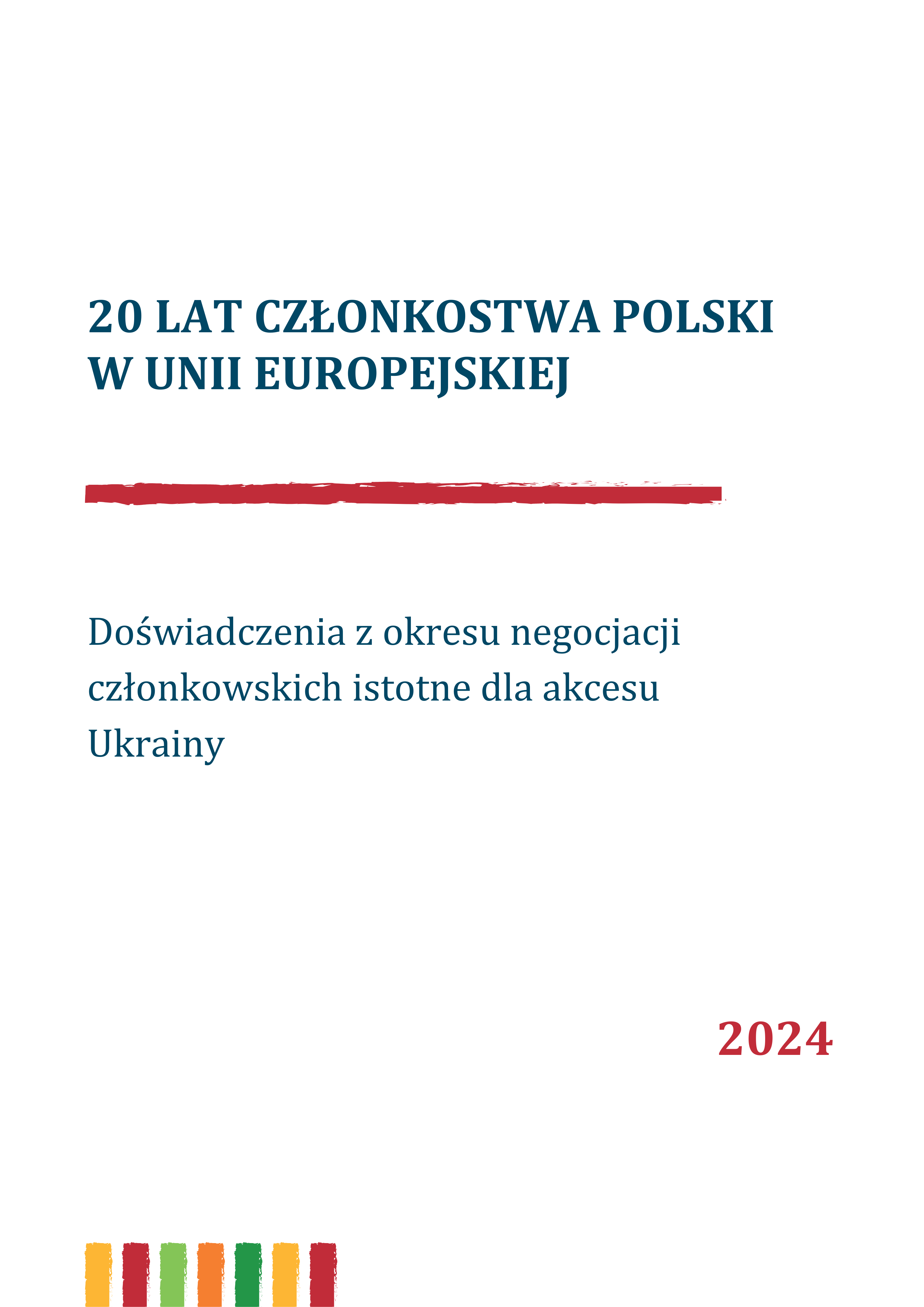 20 lat członkostwa Polski w UE. Doświadczenia z okresu negocjacji członkowskich istotne dla akcesu Ukrainy.