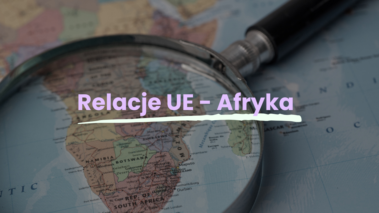 Nie ma powrotu do dominacji Europy w Afryce – w tej chwili UE to dla Afryki tylko jedna z opcji