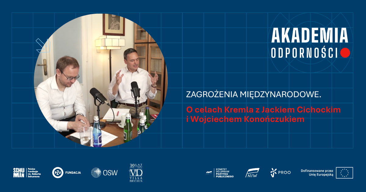 Akademia Odporności. O&nbsp;zagrożeniach międzynarodowych i&nbsp;rosyjskich celach w&nbsp;Europie